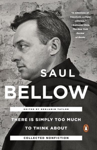 There Is Simply Too Much To Think About: Collected Nonfiction - Benjamin Taylor - Books - Penguin Putnam Inc - 9780143108047 - March 22, 2016