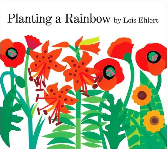 Planting a Rainbow Lap Board Book - Lois Ehlert - Books - HarperCollins - 9780152063047 - March 1, 2008