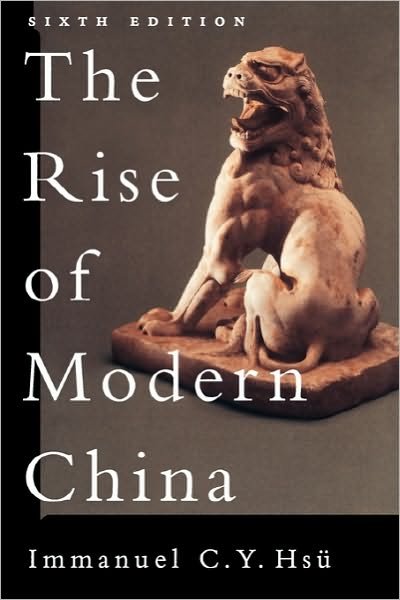 Cover for Hsu, Immanuel C. Y. (Professor Emeritus of History, Professor Emeritus of History, University of California, Santa Barbara) · The Rise of Modern China (Pocketbok) [6 Revised edition] (2000)