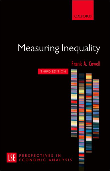 Measuring Inequality - London School of Economics Perspectives in Economic Analysis - Cowell, Frank (Professor of Economics, London School of Economics and Political Science, UK) - Książki - Oxford University Press - 9780199594047 - 27 stycznia 2011