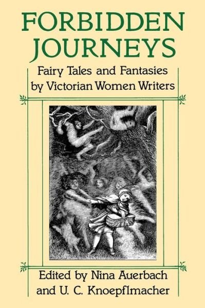 Cover for Nina Auerbach · Forbidden Journeys: Fairy Tales and Fantasies by Victorian Women Writers (Paperback Book) [New edition] (1993)