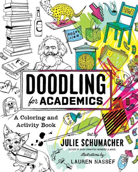 Cover for Julie Schumacher · Doodling for Academics: A Coloring and Activity Book - Chicago Guides to Academic Life (Taschenbuch) (2017)