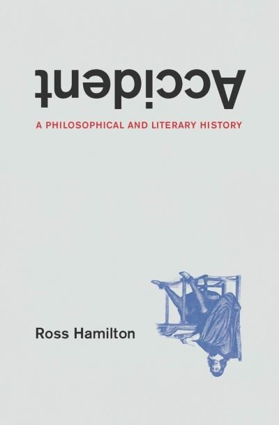 Cover for Ross Hamilton · Accident: A Philosophical and Literary History (Taschenbuch) (2022)