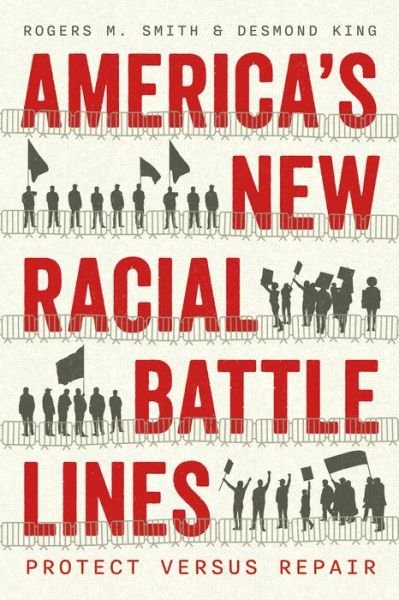 Cover for Rogers M. Smith · America’s New Racial Battle Lines: Protect versus Repair - Chicago Studies in American Politics (Pocketbok) (2024)