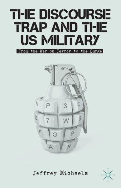 Cover for J. Michaels · The Discourse Trap and the US Military: From the War on Terror to the Surge (Gebundenes Buch) (2013)