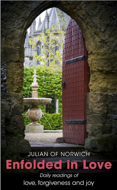 Cover for Julian of Norwich · Enfolded in Love: Daily Readings of love, forgiveness and joy (Paperback Book) (2019)