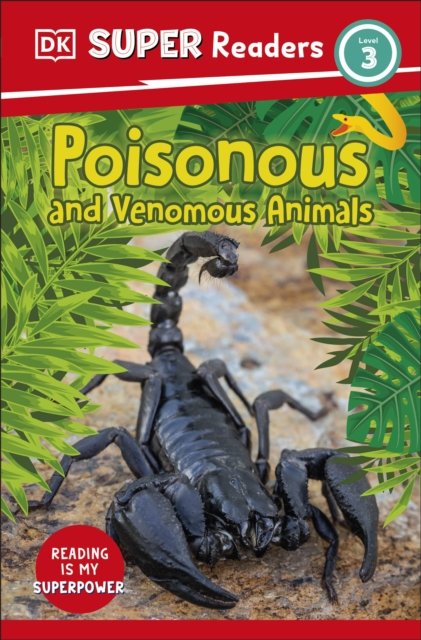 DK Super Readers Level 3 Poisonous and Venomous Animals - DK Super Readers - Dk - Bøger - Dorling Kindersley Ltd - 9780241600047 - 1. juni 2023
