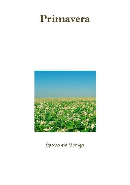 Primavera - Giovanni Verga - Böcker - Lulu.com - 9780244021047 - 19 juli 2017