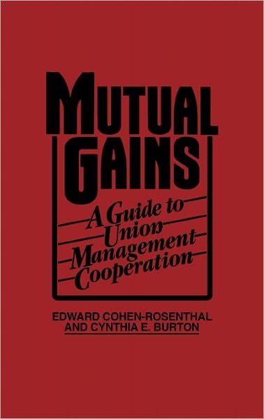 Cover for Cynthia E. Burton Shackelford · Mutual Gains: A Guide to Union-Management Cooperation (Hardcover Book) (1986)