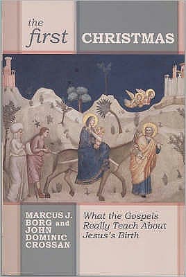 Cover for John Dominic Crossan · The First Christmas: What The Gospels Really Teach Us About Jesus's Birth (Taschenbuch) (2008)