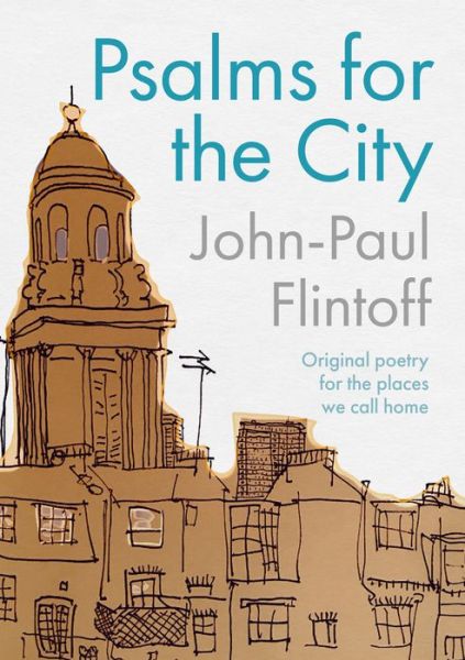 Cover for John-Paul Flintoff · Psalms for the City: Original poetry inspired by the places we call home (Inbunden Bok) (2022)