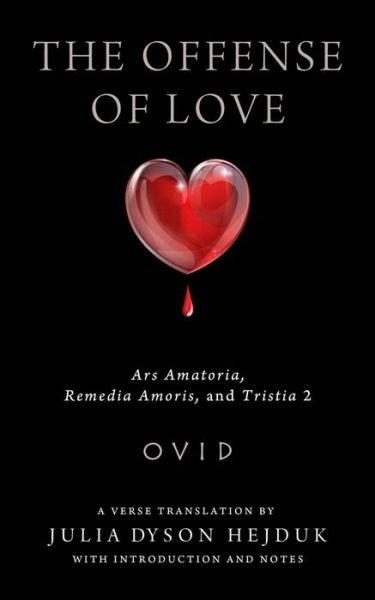 Cover for Ovid · The Offense of Love: Ars Amatoria, Remedia Amoris, and Tristia 2 - Wisconsin Studies in Classics (Pocketbok) (2015)