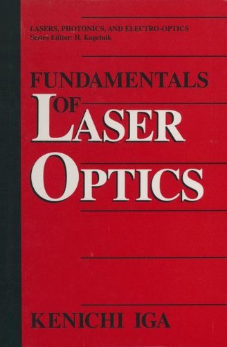 Cover for Kenichi Iga · Fundamentals of Laser Optics (Lasers, Photonics, and Electro-optics) (Hardcover Book) (1994)