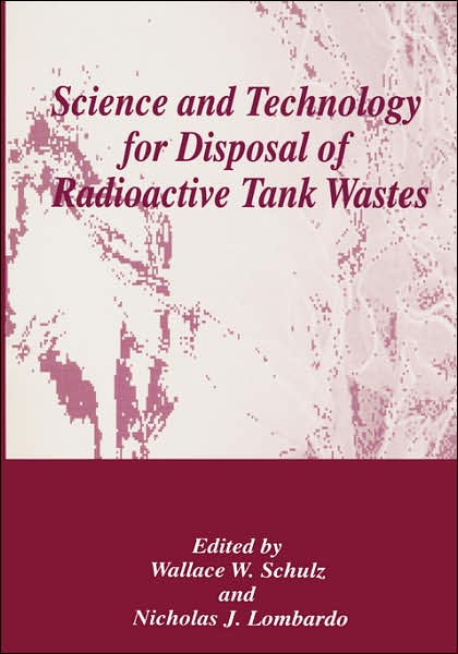 Cover for W W Shulz · Science and Technology for Disposal of Radioactive Tank Wastes (Hardcover Book) [1998 edition] (1998)