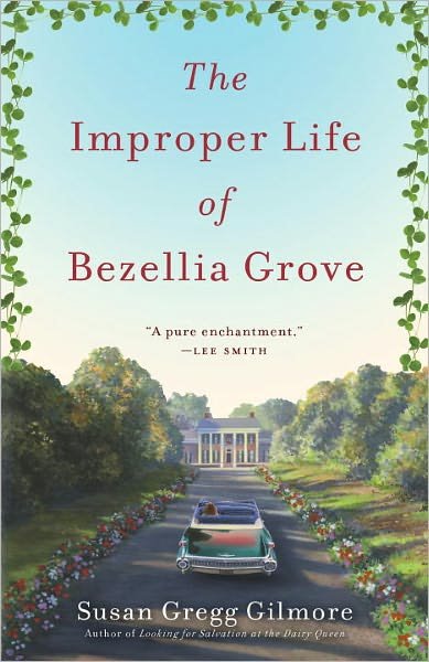 Cover for Susan Gregg Gilmore · The Improper Life of Bezellia Grove: A Novel (Paperback Book) (2011)