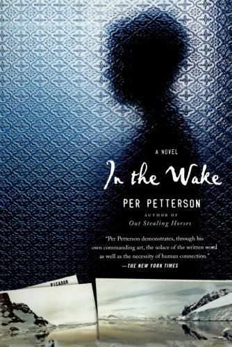 In the Wake: a Novel - Per Petterson - Boeken - Picador - 9780312427047 - 17 april 2007