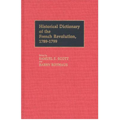 Cover for Samuel F. Scott · Historical Dictionary of the French Revolution, A-K V1 (Hardcover Book) (1985)
