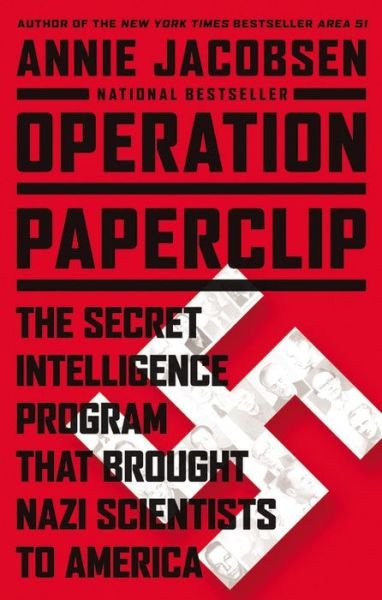 Cover for Annie Jacobsen · Operation Paperclip: The Secret Intelligence Program That Brought Nazi Scientists to America (Hardcover Book) (2014)