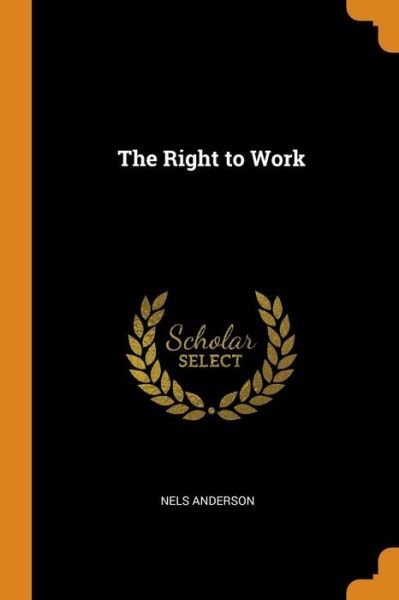 Cover for Nels Anderson · The Right to Work (Paperback Book) (2018)