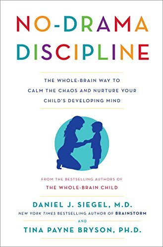 Cover for Tina Payne Bryson · No-drama Discipline: the Whole-brain Way to Calm the Chaos and Nurture Your Child's Developing Mind (Inbunden Bok) (2014)
