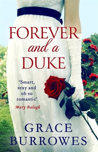Cover for Grace Burrowes · Forever and a Duke: a smart and sexy Regency romance, perfect for fans of Bridgerton - Rogues to Riches (Taschenbuch) (2019)
