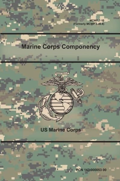 Marine Corps Componency , - US Marine Corps - Livros - Lulu.com - 9780359015047 - 9 de agosto de 2018