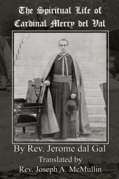 Cover for Mediatrix Press · The Spiritual Life of Cardinal Merry del Val (Paperback Book) (2019)