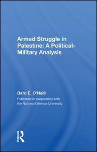 Cover for Bard E. O'neill · Armed Struggle In Palestine: A Political-military Analysis (Hardcover Book) (2019)