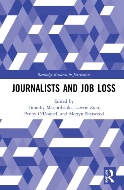 Cover for Zion, Lawrie (La Trobe University, Australia) · Journalists and Job Loss - Routledge Research in Journalism (Hardcover bog) (2021)