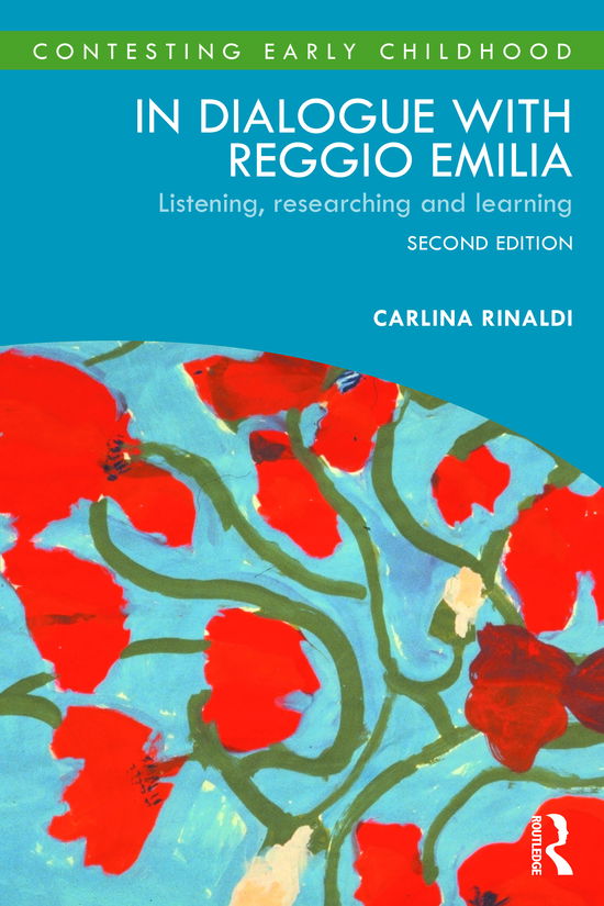 Cover for Carlina Rinaldi · In Dialogue with Reggio Emilia: Listening, Researching and Learning - Contesting Early Childhood (Paperback Book) (2021)