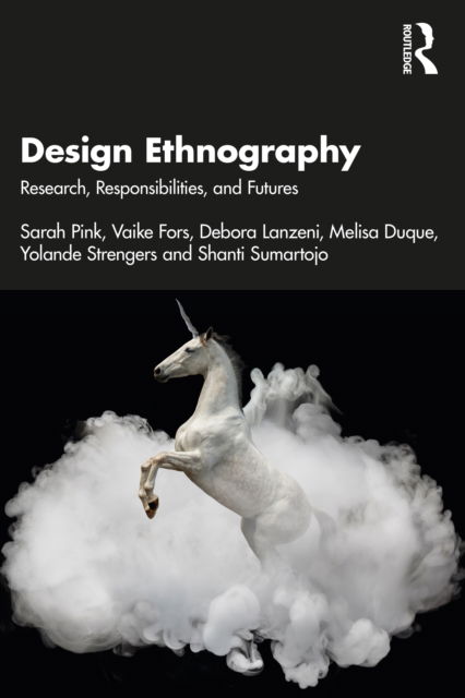 Cover for Pink, Sarah (Monash University, Australia) · Design Ethnography: Research, Responsibilities, and Futures (Paperback Book) (2022)