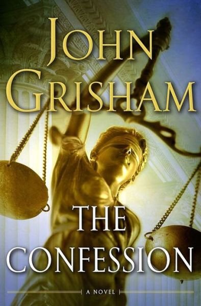 Cover for John Grisham · The Confession: a Novel (Hardcover Book) [First edition] (2010)