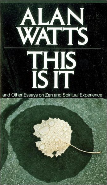 Cover for Alan Watts · This Is It: and Other Essays on Zen and Spiritual Experience (Paperback Bog) (1973)