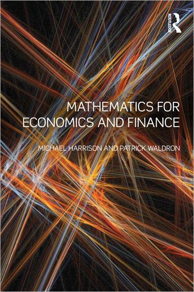 Mathematics for Economics and Finance - Michael Harrison - Books - Taylor & Francis Ltd - 9780415573047 - March 11, 2011