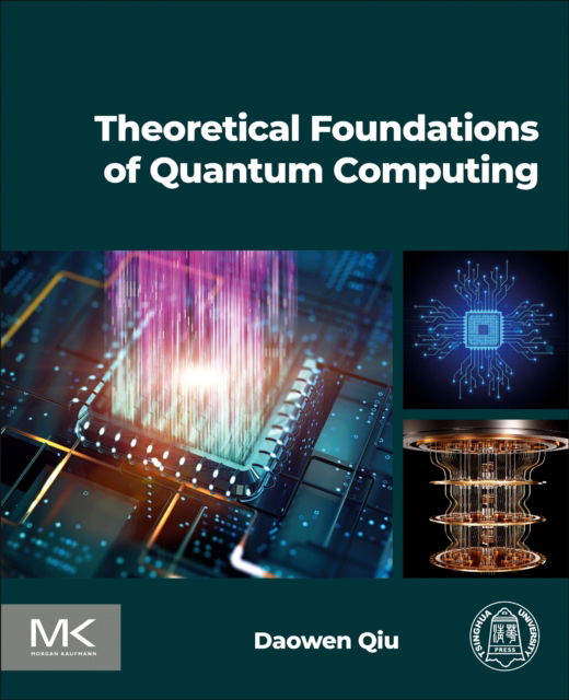 Cover for Qiu, Daowen, Ph.D. (Department of Computer Science, Sun Yat-sen University,  Guangzhou, China) · Theoretical Foundations of Quantum Computing (Paperback Bog) (2025)