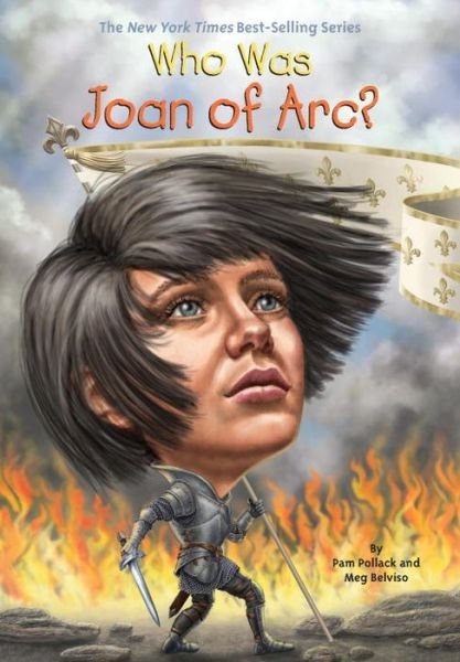 Who Was Joan of Arc? - Who Was? - Pam Pollack - Bøger - Grosset and Dunlap - 9780448483047 - 1. marts 2016