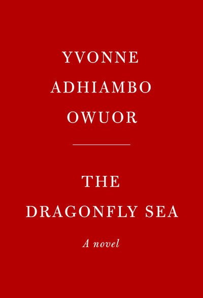 Cover for Yvonne Adhiambo Owuor · The Dragonfly Sea: A novel (Hardcover Book) (2019)