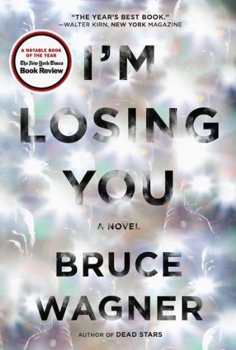 Cover for Bruce Wagner · I'm Losing You: a Novel (Paperback Bog) [Reprint edition] (2012)