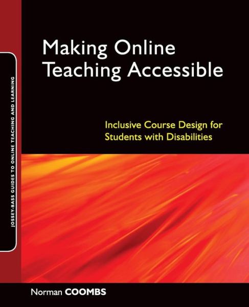 Cover for Coombs, Norman (EASI (Equal Access to Software and Information) Corp, Lake Forest, CA) · Making Online Teaching Accessible: Inclusive Course Design for Students with Disabilities - Jossey-Bass Guides to Online Teaching and Learning (Paperback Book) (2010)