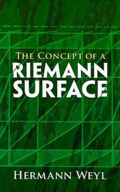 Cover for Hermann Weyl · The Concept of a Riemann Surface - Dover Books on Mathematics (Paperback Book) (2009)