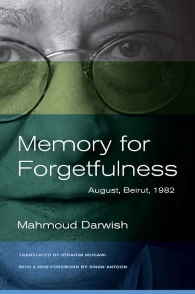 Memory for Forgetfulness: August, Beirut, 1982 - Literature of the Middle East - Mahmoud Darwish - Kirjat - University of California Press - 9780520273047 - maanantai 13. toukokuuta 2013