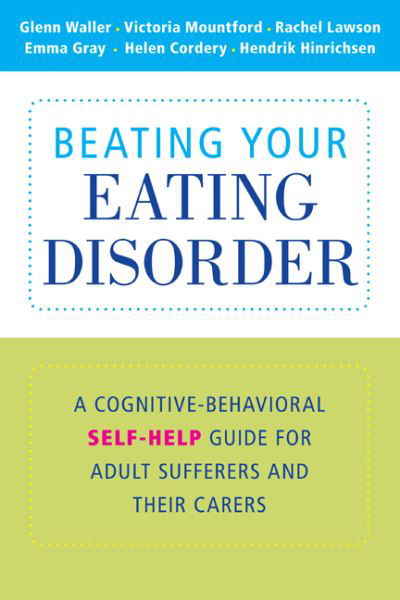 Beating Your Eating Disorder: A Cognitive-Behavioral Self-Help Guide for Adult Sufferers and their Carers - Waller, Glenn (Institute of Psychiatry, London) - Bøker - Cambridge University Press - 9780521739047 - 30. september 2010