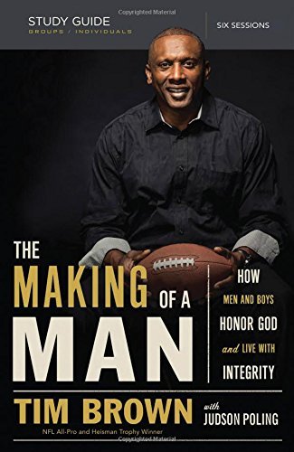 The Making of a Man Study Guide: How men and Boys Honor God and Live with Integrity - Tim Brown - Kirjat - Thomas Nelson - 9780529113047 - tiistai 2. syyskuuta 2014