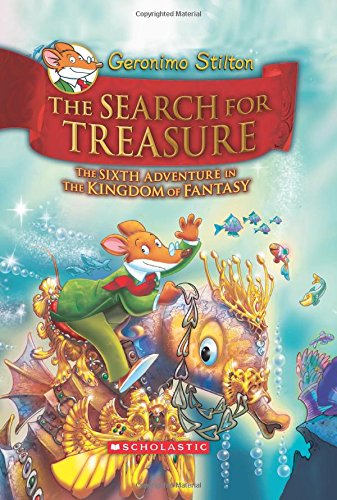 Cover for Geronimo Stilton · The Search for Treasure (Geronimo Stilton and the Kingdom of Fantasy #6) - Geronimo Stilton and the Kingdom of Fantasy (Hardcover Book) (2014)