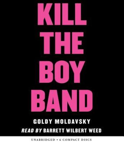 Cover for Goldy Moldavsky · Kill the Boy Band (CD) (2016)