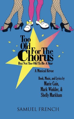 Cover for Marie Cain · Too Old for the Chorus But Not Too Old to Be a Star (Paperback Book) (2010)