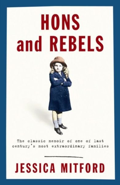 Hons and Rebels: The Mitford Family Memoir - W&N Essentials - Jessica Mitford - Books - Orion Publishing Co - 9780575400047 - June 20, 1999