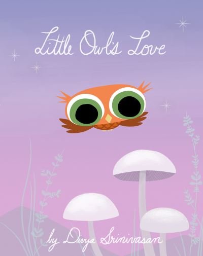 Cover for Divya Srinivasan · Little Owl's Love - Little Owl (Hardcover bog) (2022)