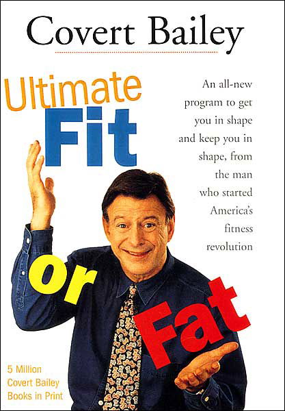 The Ultimate Fit or Fat - Covert Bailey - Książki - Houghton Mifflin - 9780618002047 - 3 sierpnia 2023