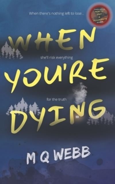 Cover for MQ Webb · When you're Dying (Paperback Book) (2023)